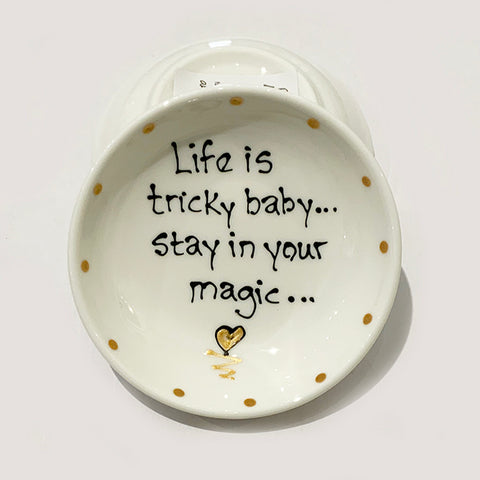 Life's Tricky Baby, Stay in Your Magic - Rings-n-Things Dish