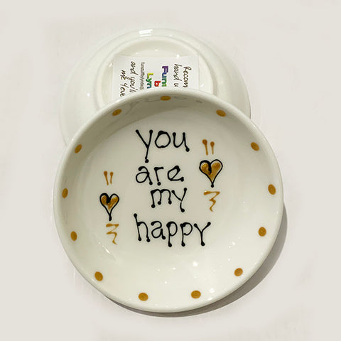 You Are My Happy - Rings-n-Things Dish