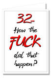 Greeting Card - 32 How The Fuck Did That Happen?