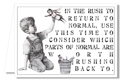 Greeting Card - In the Rush to Return to Normal