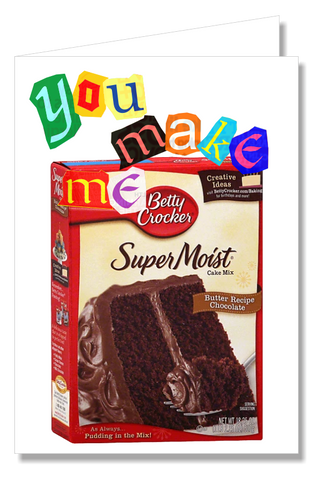 Greeting Card - You Make Me SuperMoist