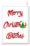 Greeting Card - Merry Christmas Bitches