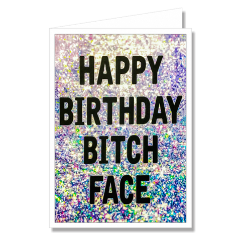 Greeting Card - Happy Birthday Bitchface!