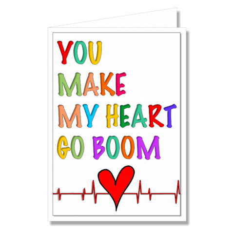 Greeting Card - You Make My Heart Go Boom