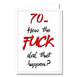 70 How The Fuck Did That Happen?