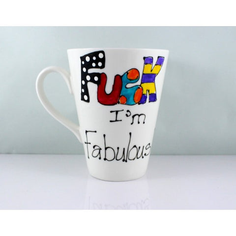 Fuck I'm Fabulous Mug