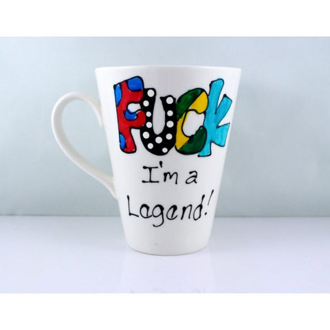 Fuck I'm A Legend Mug
