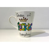 Queen of Fucking Everything Mug