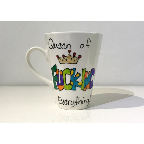 Queen of Fucking Everything Mug