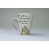 Funny Bone - A Friend Told Me I Was Delusional Mug