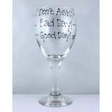 Good Day... Bad Day Wine Glass