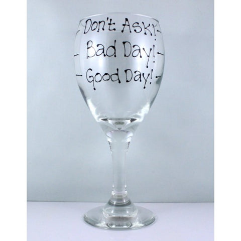 Good Day... Bad Day Wine Glass