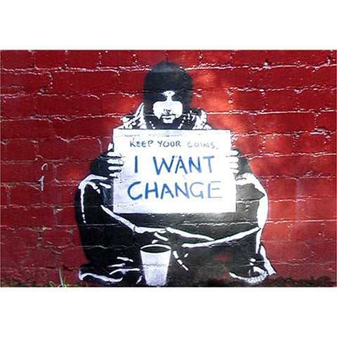 Resin 5x7 Print - Banksy Inspired: I Want Change