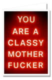 Greeting Card - Classy Mother Fucker