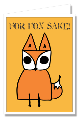 Greeting Card - For Fox Sake