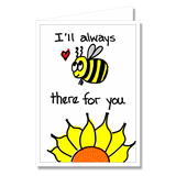 Greeting Card - Bee There For You