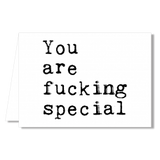 Greeting Card - You Are Fucking Special