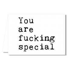 Greeting Card - You Are Fucking Special