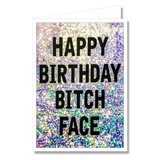 Greeting Card - Happy Birthday Bitchface!
