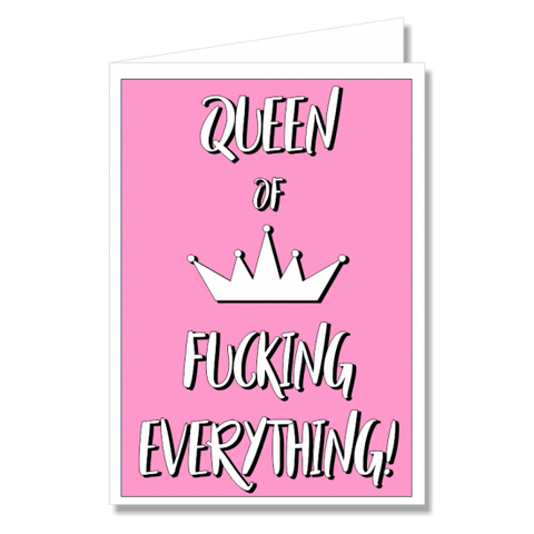 Greeting Card - Queen of Fucking Everything