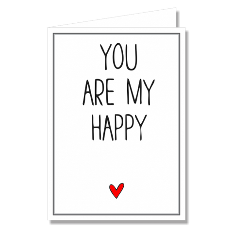 Greeting Card - You Are My Happy