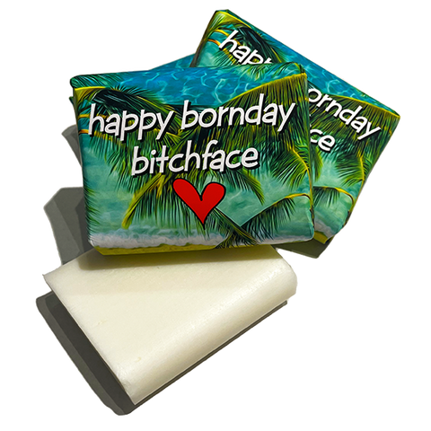 Happy Born Day Bitchface! Soap [x1 bar]